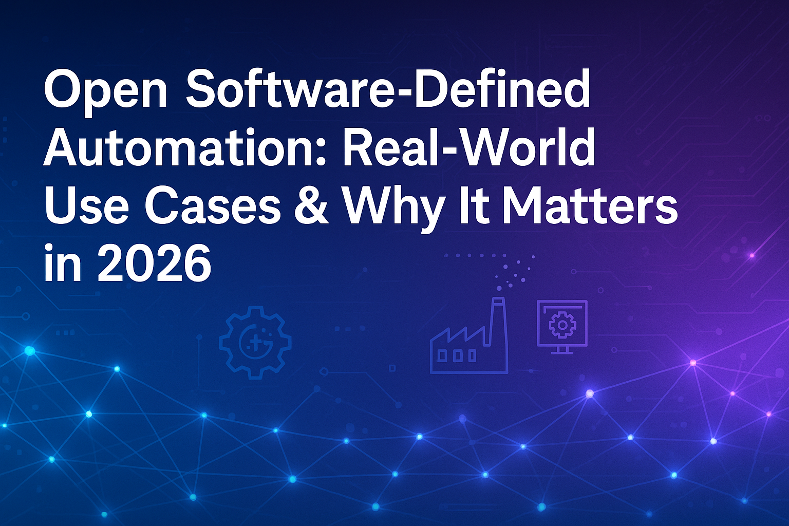 Open Software-Defined Automation